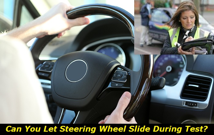 can you let steering wheel slide during drive test